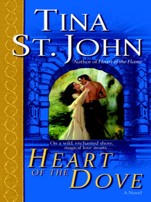 Title details for Heart of the Dove by Tina St. John - Available